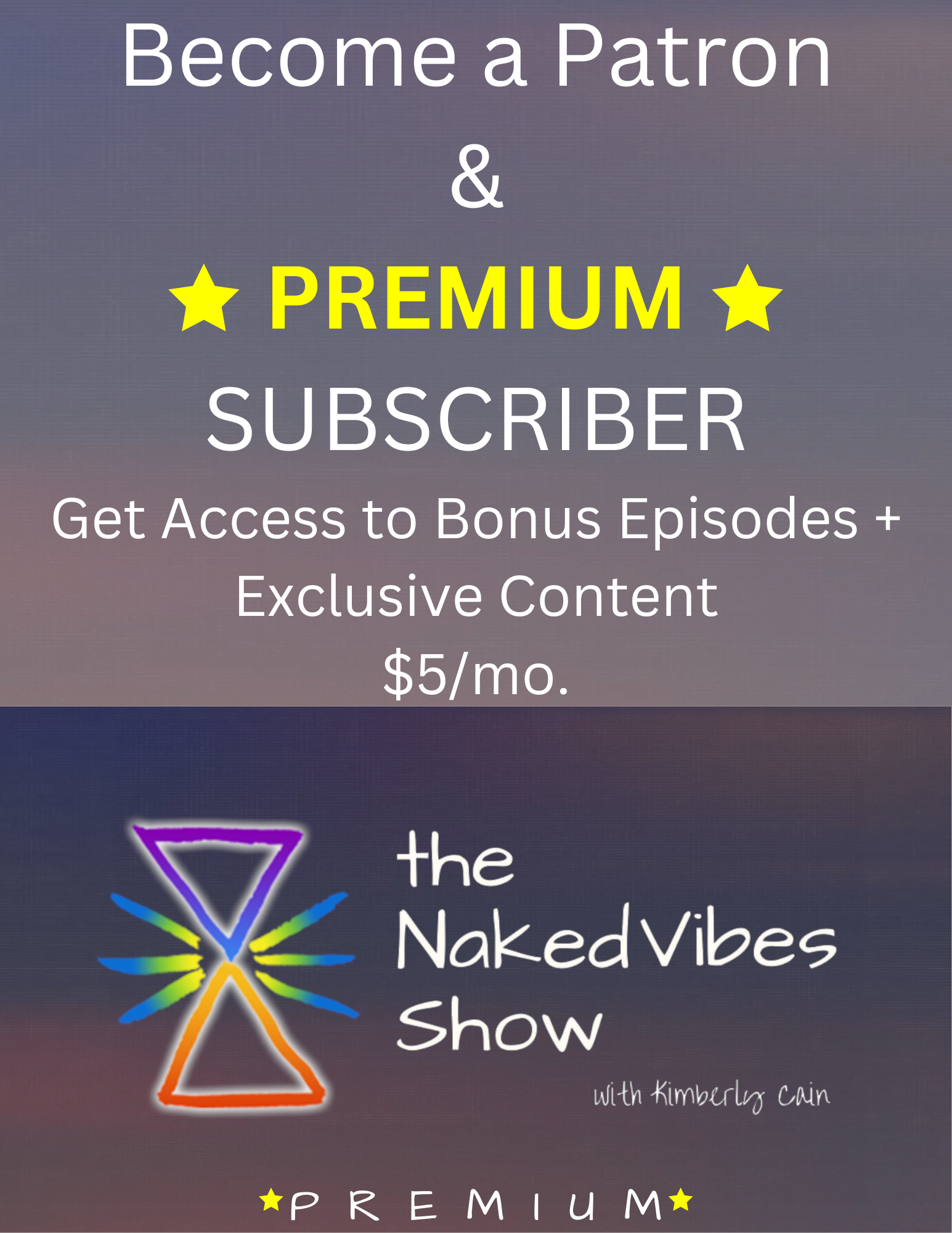Become a Patron - Subscribe to the Naked Vibes Show and get a monthly bonus episode