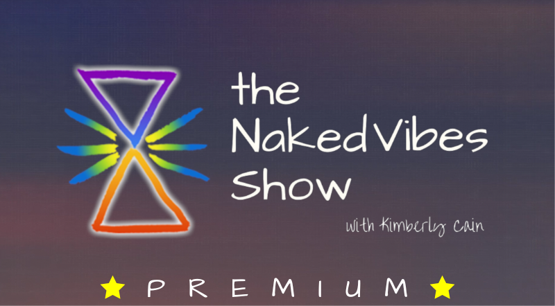 Become a Patron Subscriber to The Naked Vibes Show